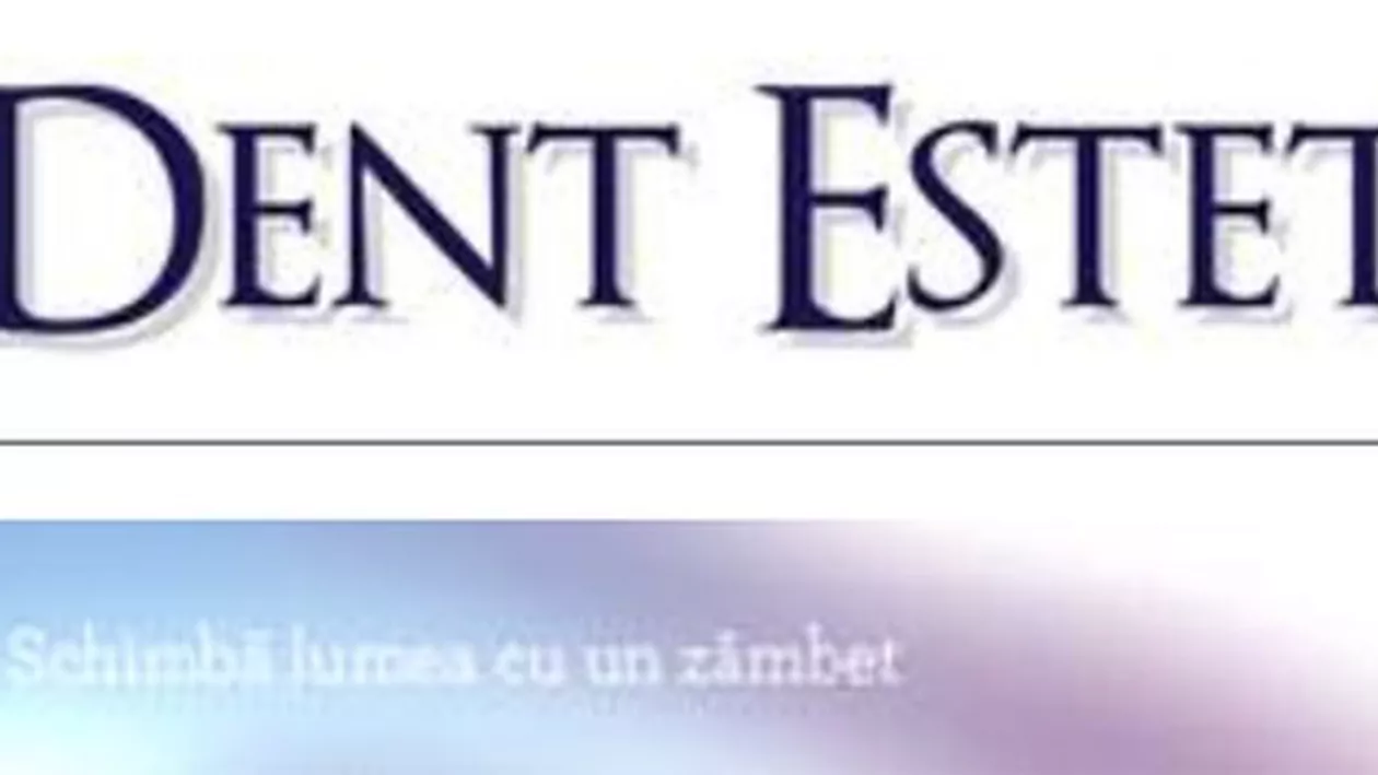 DENT ESTET, cel mai mare grup privat de clinici dentare din România, atinge anul acesta o cifră de afaceri de 5 milioane de euro