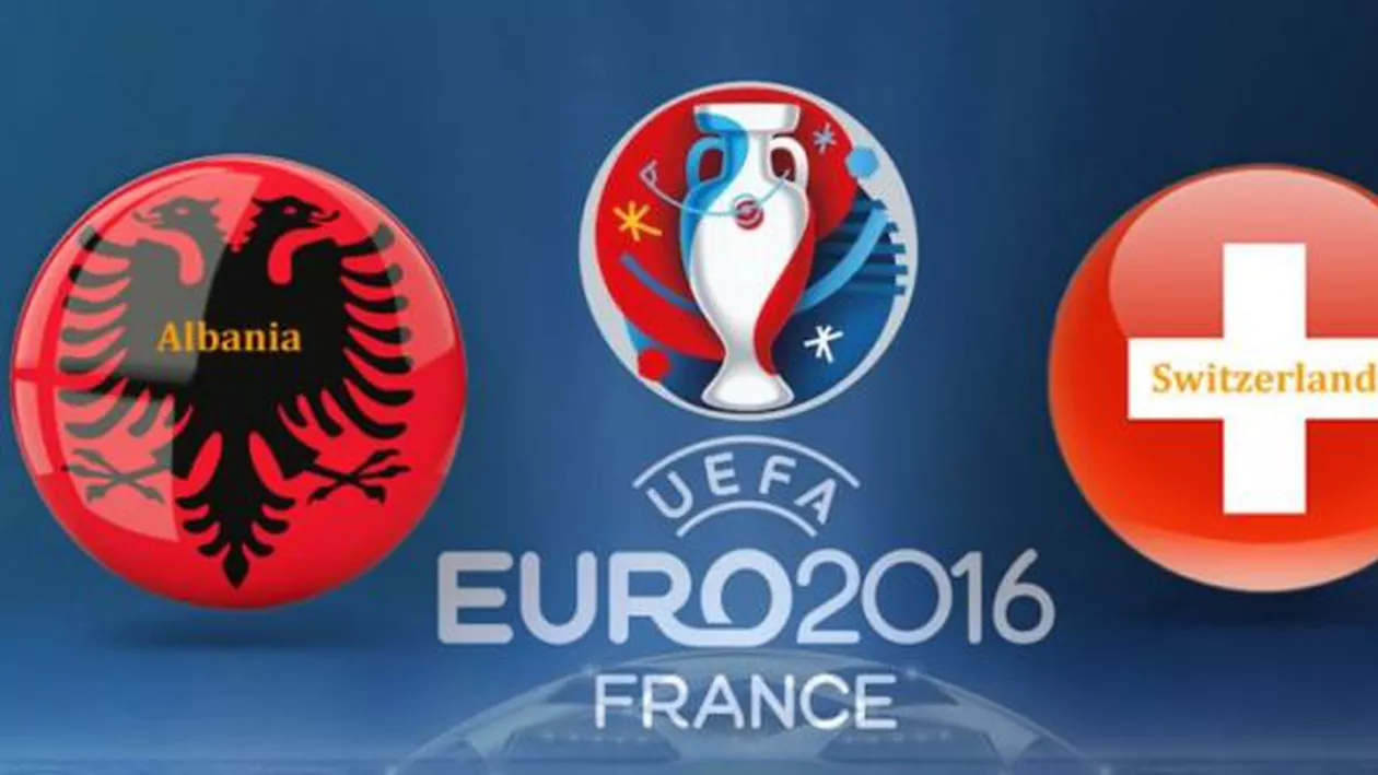 EURO 2016: Elveția a învins Albania cu scorul de 1-0