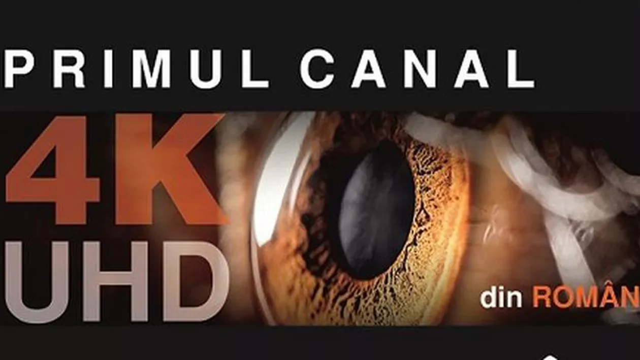 Primul canal TV 4K/Ultra HD din România va fi lansat în luna noiembrie! Cât va costa pachetul de servicii de internet, televiziune și telefonie fixă