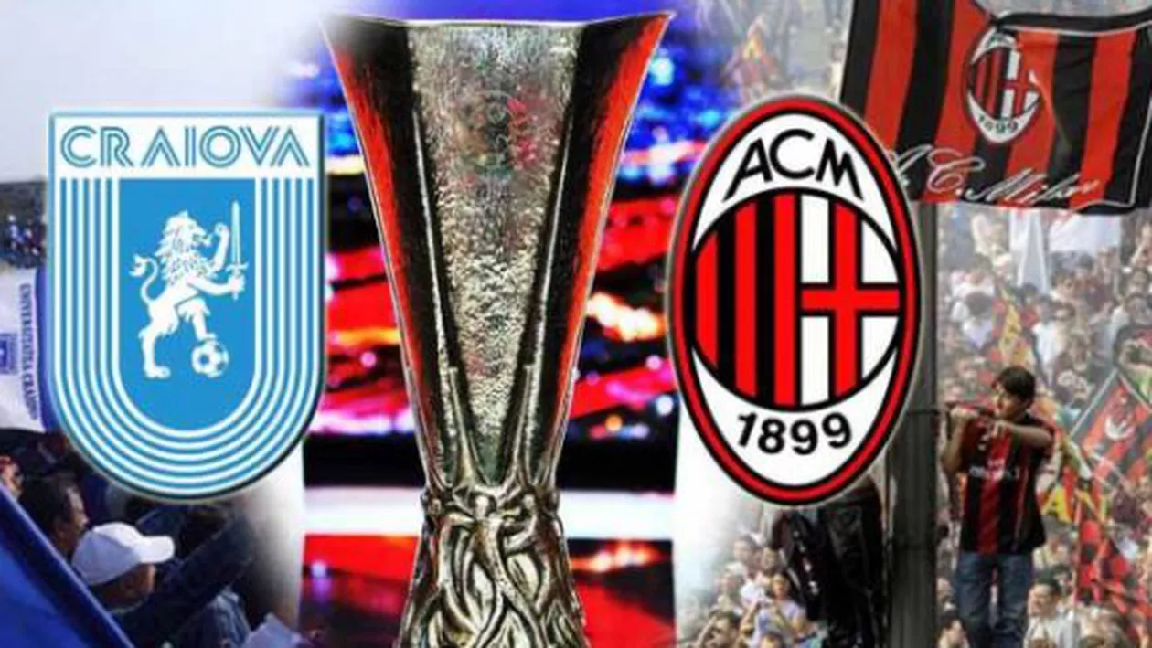 Meciul Craiova - AC Milan ar putea fi văzut doar în Italia! Pretențiile oficialilor din Bănie pentru transmiterea partidei și la noi
