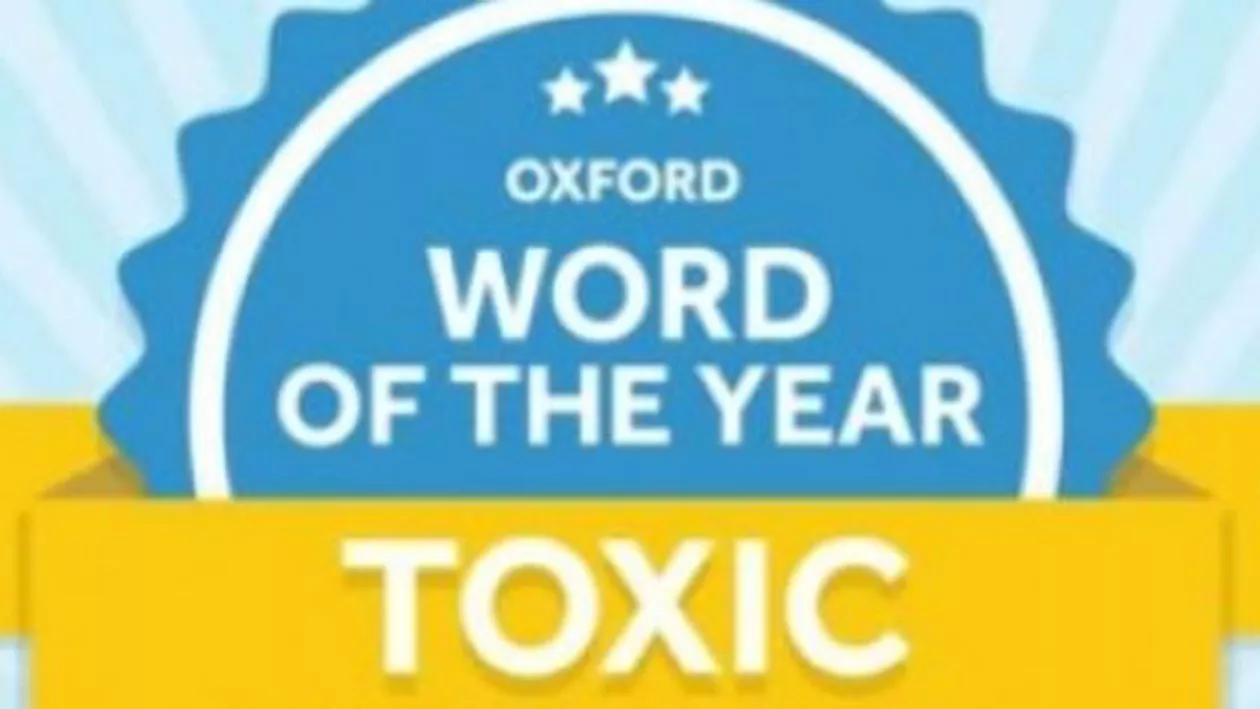 ”TOXIC”, desemnat CUVÂNTUL ANULUI 2018 de către Oxford Dictionaries