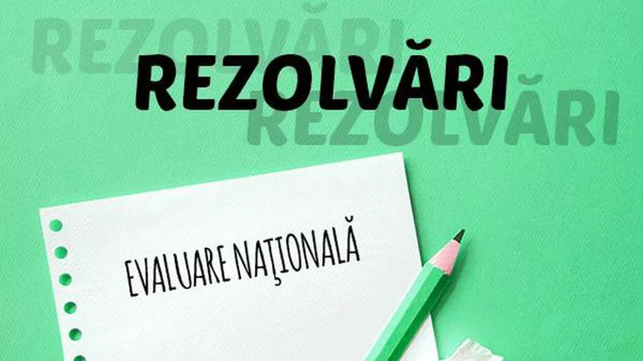 Bareme de corectare Evaluare Națională 2020. Repere de notare pentru setul 4 al testelor de antrenament