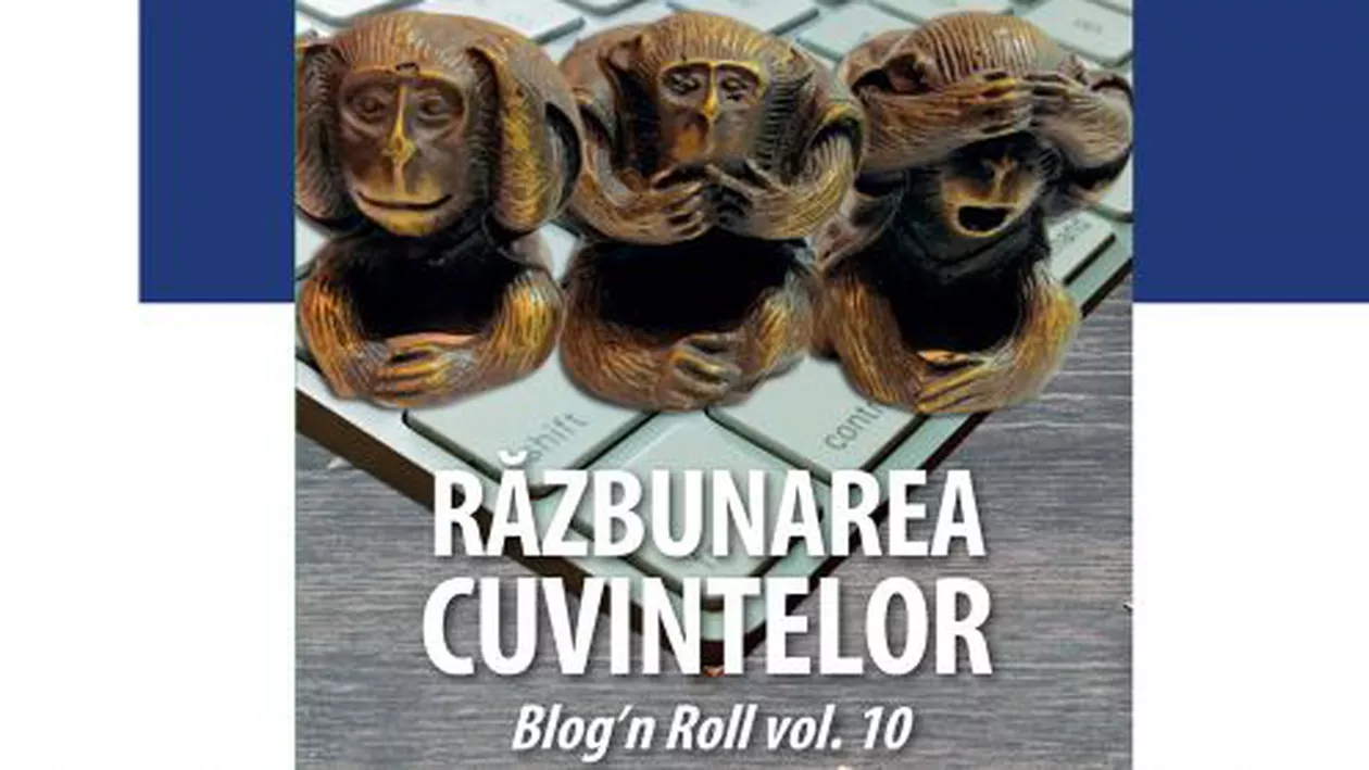 Fundația Europeană Titulescu organizează lansarea cărții: „Răzbunarea cuvintelor. Blog’n Roll vol. 10”. Jurnalistul Cornel Nistorescu, printre invitați