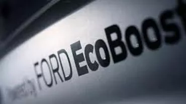 Ford va produce din aprilie, la Craiova, motorul EcoBoost de 1,5 litri în patru cilindri