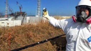 Japonia a încercat să ascundă adevărul în legătură cu dezastrul nuclear de la Fukushima
