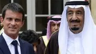 Prim-ministrul francez, Manuel Valls: Franța a semnat acorduri și înțelegeri de 10 miliarde de euro cu Arabia Saudită