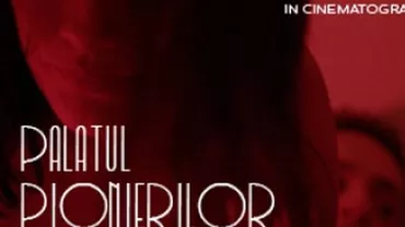 "Palatul Pionierilor", filmul regizat de Bobby Păunescu, a fost lansat în toate cinematografele românești (VIDEO)