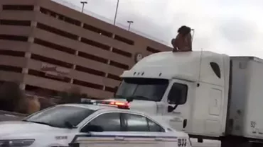 TEXAS: O femeie care dansa dezbrăcată pe acoperișul unui tir a provocat haos în trafic (VIDEO)