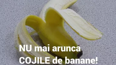 Nu mai arunca cojile de banane! Iată câte minuni poți face cu ele