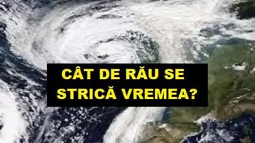 Vremea se strică total în România! Prognoza meteo în acest weekend! Ce FENOMENE ne așteaptă