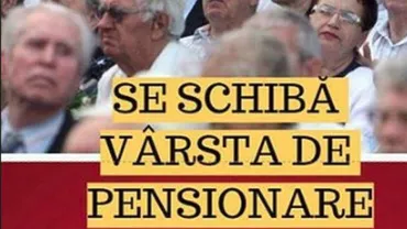 Vârsta de pensionare, schimbată oficial: Veste teribila primită de cei care se apropie de 67 de ani