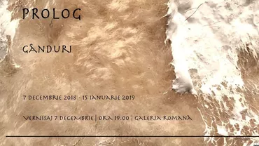 Expoziție grupul Prolog: Gânduri”, la  Galeria Romană, București