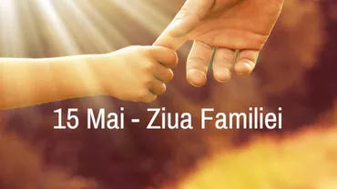 15 mai, ziua internațională a familiei. Cum a fost sărbătorită în România