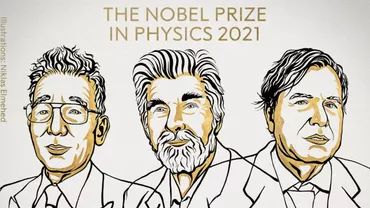 Premiul Nobel pentru Fizică pe 2021, câștigat de Syukuro Manabe, Klaus Hasselmann şi Giorgio Parisi pentru contribuţii inovatoare în înţelegerea sistemelor fizice complexe