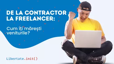De la contractor la freelancer: Cum îți mărești veniturile?