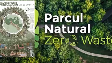 Workshopul inovator “Parcul Natural Zer0 Waste”, în pădurea Căldăraru din Cernica: O pădure obișnuită va deveni un paradis tematic Zer0 Waste