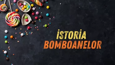 Cum au apărut bomboanele - lumea antică, revoluția industrială și perioada modernă