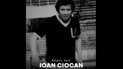 A murit Ioan Ciocan. Lumea fotbalului românesc, în doliu